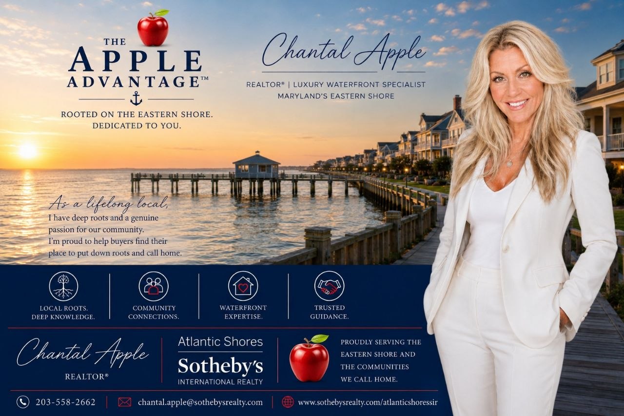 Chantal Apple, REALTOR® — The Apple Advantage — Atlantic Shores Sotheby's International Realty, luxury waterfront specialist, Eastern Shore Maryland